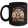 Be Kind To Otters For Kids Girls For Otter's Day Otter Lover Mug | siriusteestore