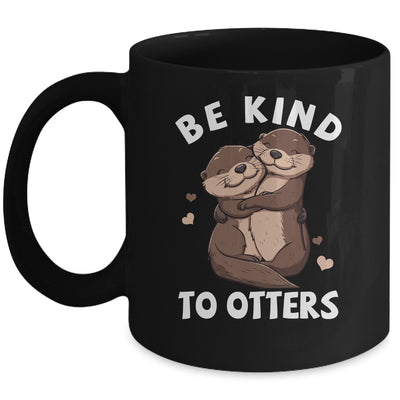 Be Kind To Otters Girls Kids Boys Women Otter's Day Mug | siriusteestore