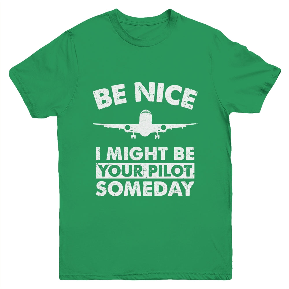 Be Nice I Might Be Your Pilot Someday Funny Future Pilot Youth Shirt | siriusteestore