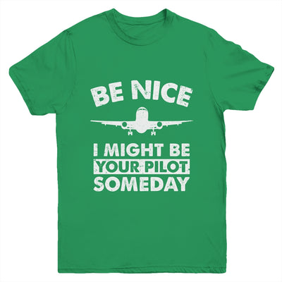 Be Nice I Might Be Your Pilot Someday Funny Future Pilot Youth Shirt | siriusteestore