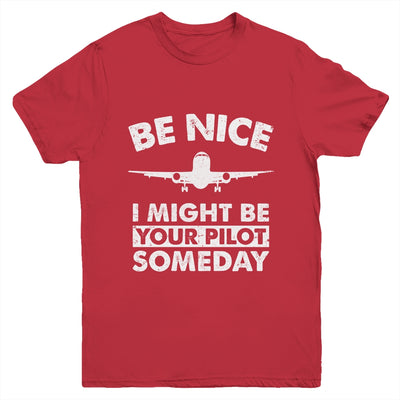 Be Nice I Might Be Your Pilot Someday Funny Future Pilot Youth Shirt | siriusteestore