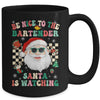 Be Nice To The Bartender Santa Christmas Xmas Groovy Mug | siriusteestore