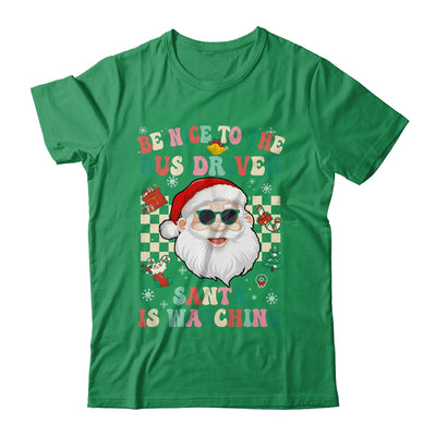 Be Nice To The Bus Driver Santa Christmas Xmas Groovy Shirt & Sweatshirt | siriusteestore