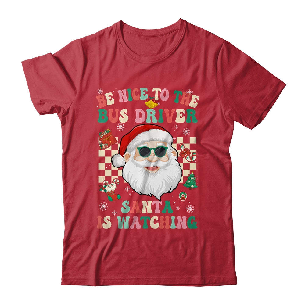 Be Nice To The Bus Driver Santa Christmas Xmas Groovy Shirt & Sweatshirt | siriusteestore