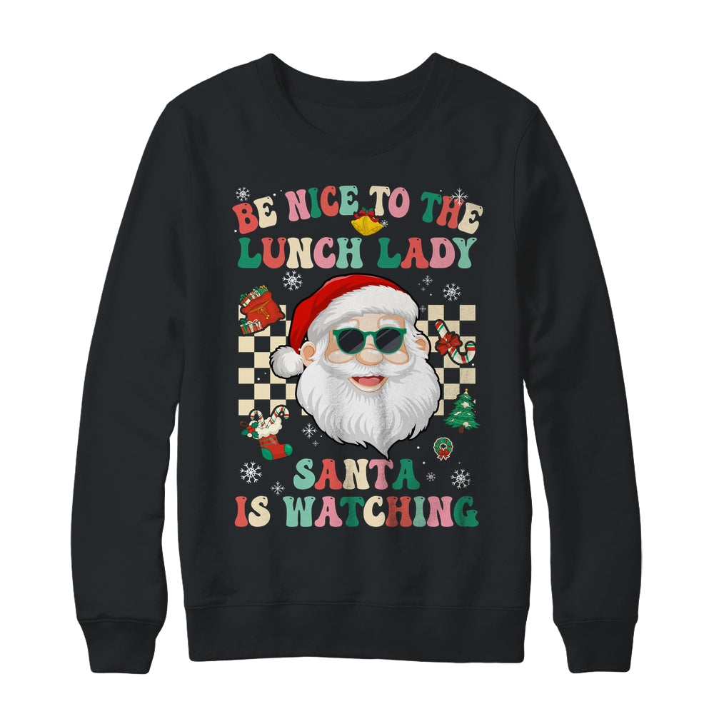 Be Nice To The Lunch Lady Santa Christmas Xmas Groovy Shirt & Sweatshirt | siriusteestore