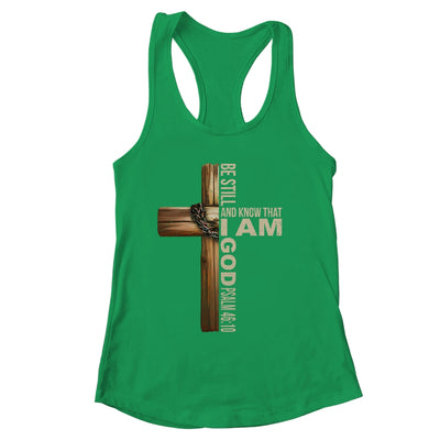 Be Still And Know God Christian Bible Verse Faith Men Women Shirt & Tank Top | siriusteestore