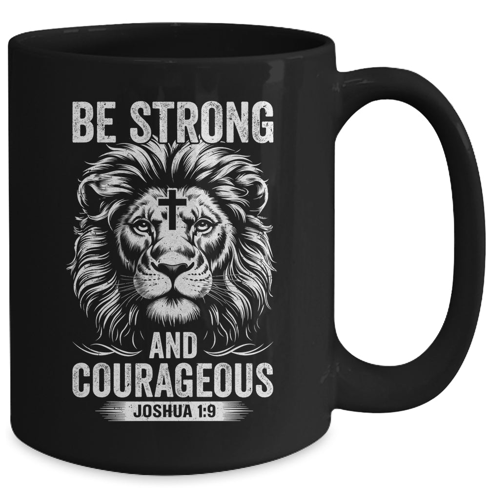 Be Strong And Courageous Lion Joshua 1:9 Bible Christian Men Mug | siriusteestore