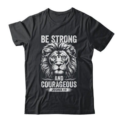 Be Strong And Courageous Lion Joshua 1:9 Bible Christian Men Shirt & Hoodie | siriusteestore