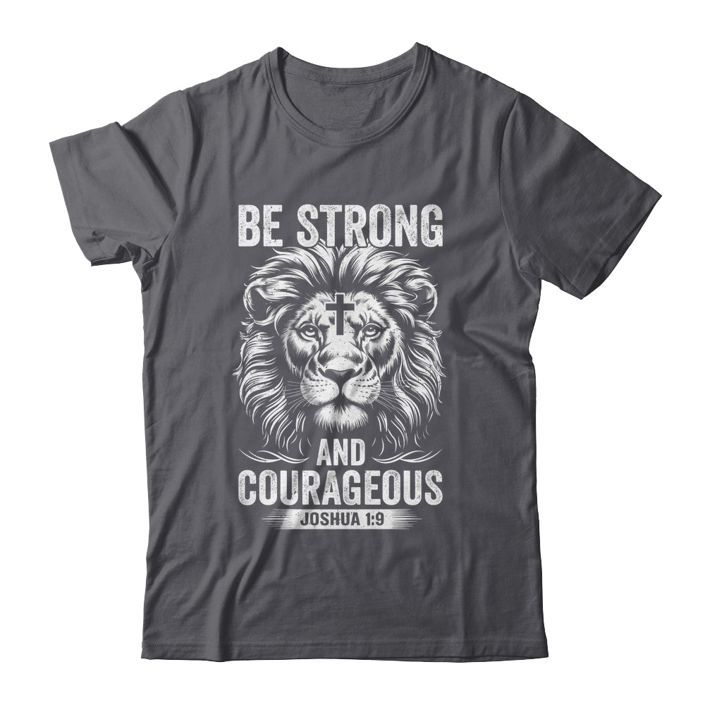 Be Strong And Courageous Lion Joshua 1:9 Bible Christian Men Shirt & Hoodie | siriusteestore