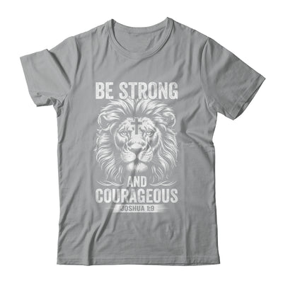 Be Strong And Courageous Lion Joshua 1:9 Bible Christian Men Shirt & Hoodie | siriusteestore