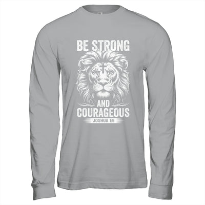 Be Strong And Courageous Lion Joshua 1:9 Bible Christian Men Shirt & Hoodie | siriusteestore