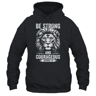 Be Strong And Courageous Lion Joshua 1:9 Bible Christian Men Shirt & Hoodie | siriusteestore