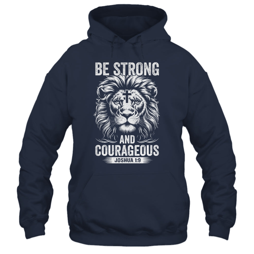 Be Strong And Courageous Lion Joshua 1:9 Bible Christian Men Shirt & Hoodie | siriusteestore