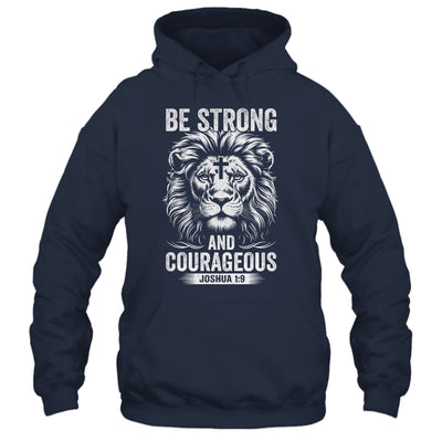 Be Strong And Courageous Lion Joshua 1:9 Bible Christian Men Shirt & Hoodie | siriusteestore