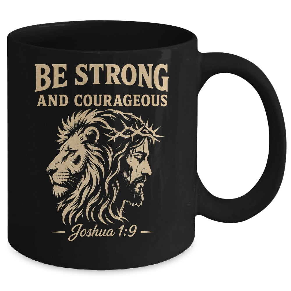 Be Strong And Courageous Lion Joshua 1:9 Christian Jesus Mug | siriusteestore