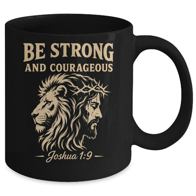Be Strong And Courageous Lion Joshua 1:9 Christian Jesus Mug | siriusteestore