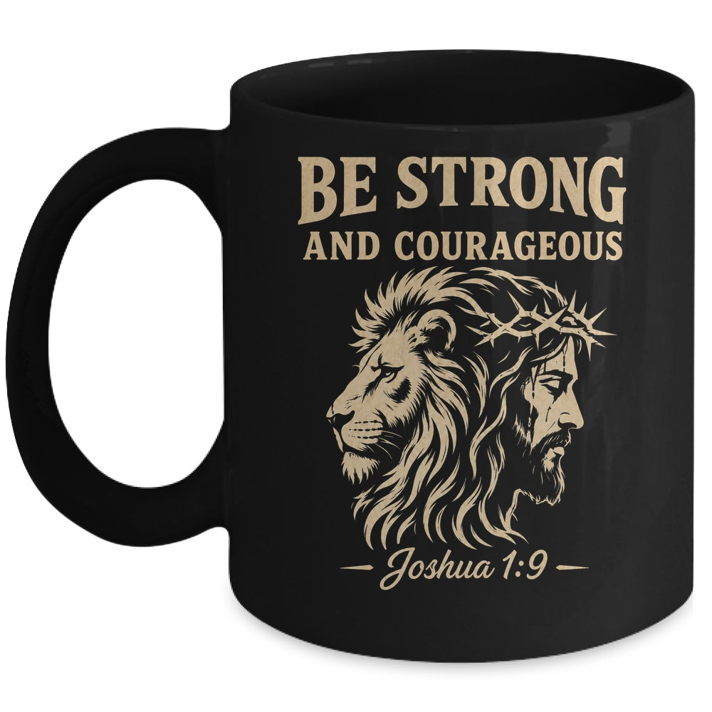 Be Strong And Courageous Lion Joshua 1:9 Christian Jesus Mug | siriusteestore