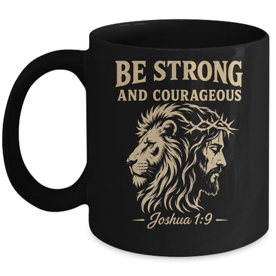 Be Strong And Courageous Lion Joshua 1:9 Christian Jesus Mug | siriusteestore