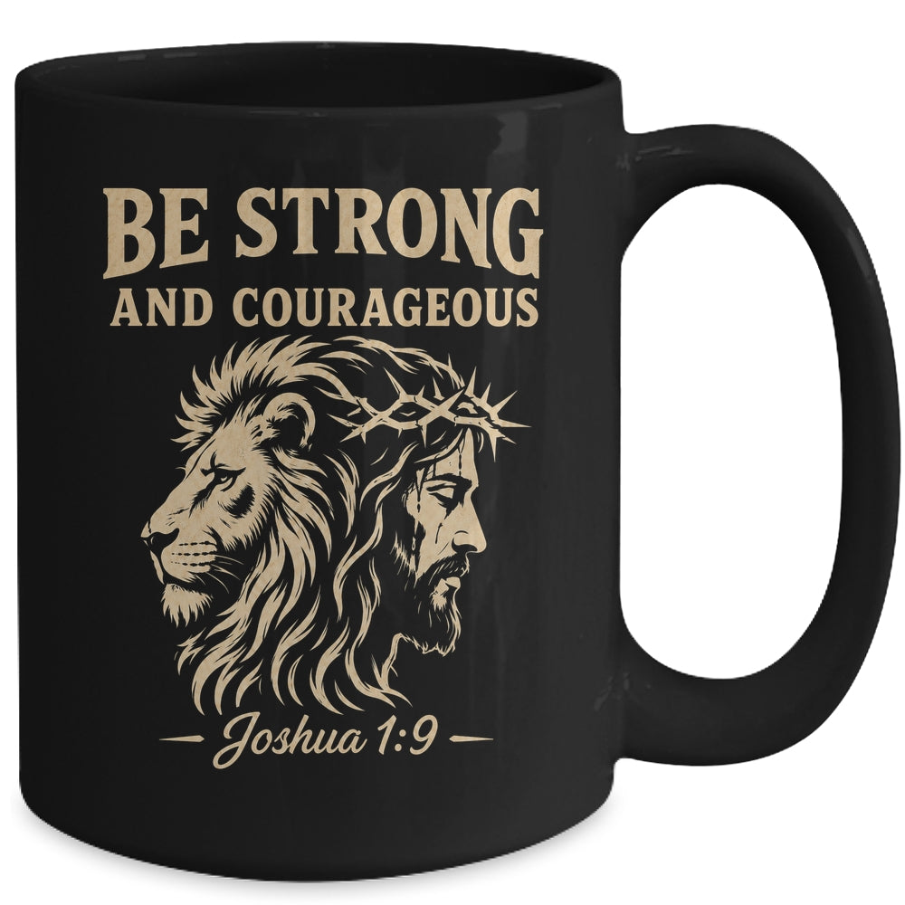 Be Strong And Courageous Lion Joshua 1:9 Christian Jesus Mug | siriusteestore