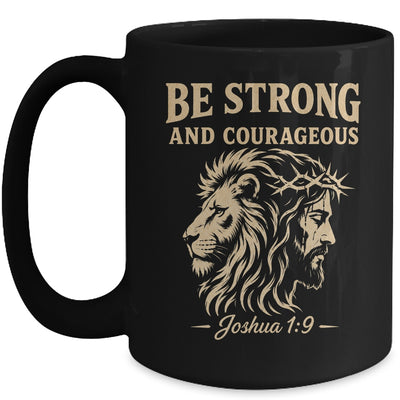 Be Strong And Courageous Lion Joshua 1:9 Christian Jesus Mug | siriusteestore