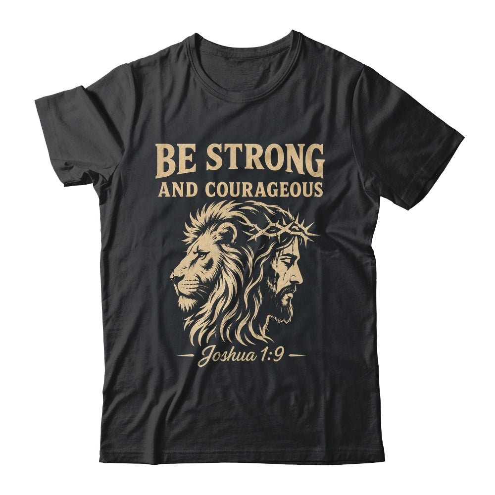 Be Strong And Courageous Lion Joshua 1:9 Christian Jesus Shirt & Hoodie | siriusteestore