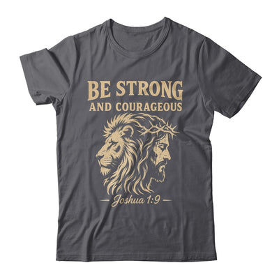 Be Strong And Courageous Lion Joshua 1:9 Christian Jesus Shirt & Hoodie | siriusteestore