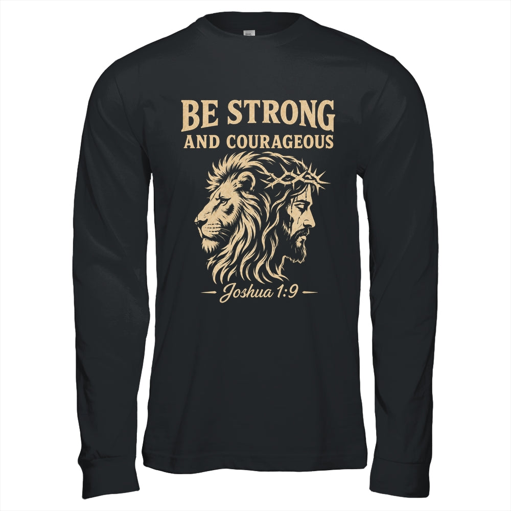 Be Strong And Courageous Lion Joshua 1:9 Christian Jesus Shirt & Hoodie | siriusteestore