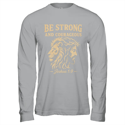 Be Strong And Courageous Lion Joshua 1:9 Christian Jesus Shirt & Hoodie | siriusteestore