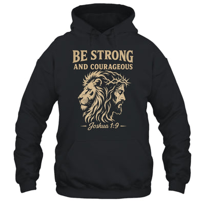 Be Strong And Courageous Lion Joshua 1:9 Christian Jesus Shirt & Hoodie | siriusteestore