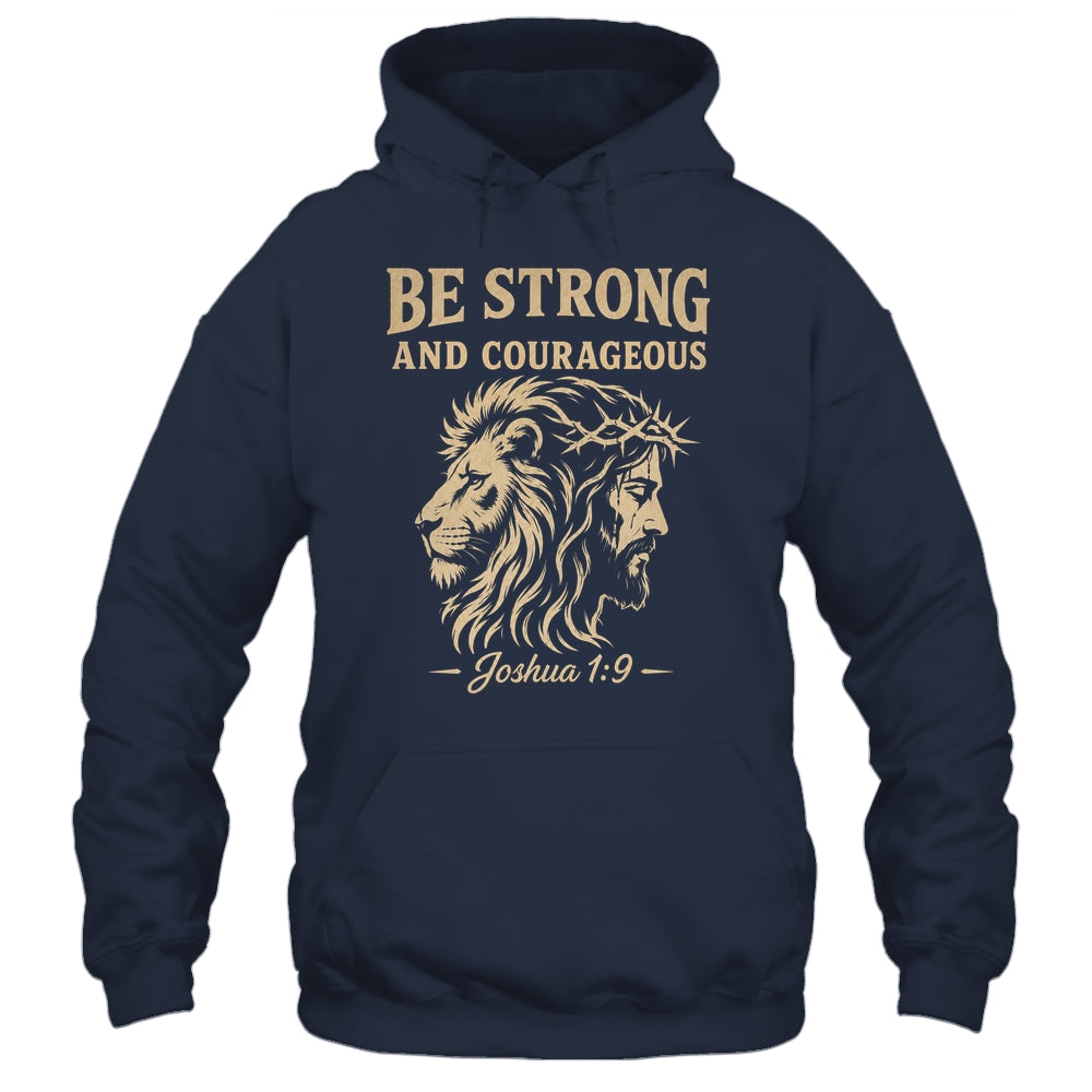 Be Strong And Courageous Lion Joshua 1:9 Christian Jesus Shirt & Hoodie | siriusteestore