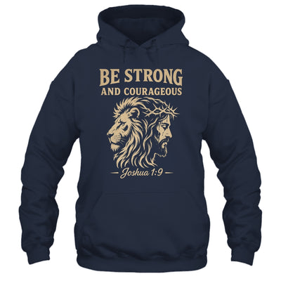 Be Strong And Courageous Lion Joshua 1:9 Christian Jesus Shirt & Hoodie | siriusteestore