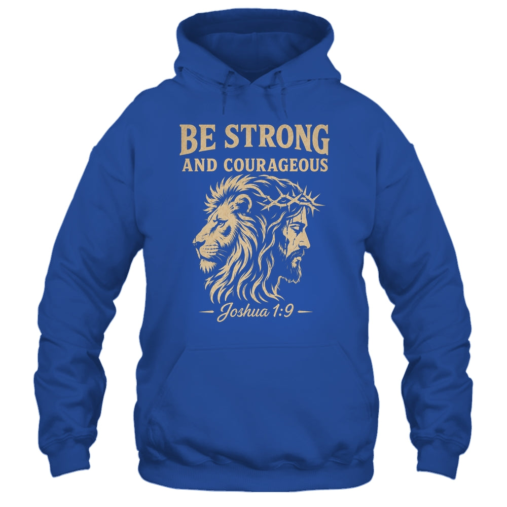 Be Strong And Courageous Lion Joshua 1:9 Christian Jesus Shirt & Hoodie | siriusteestore