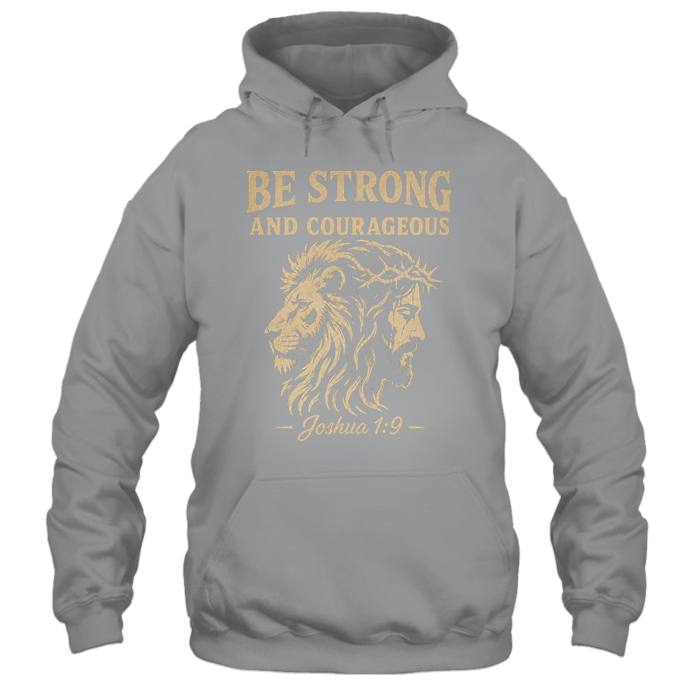 Be Strong And Courageous Lion Joshua 1:9 Christian Jesus Shirt & Hoodie | siriusteestore