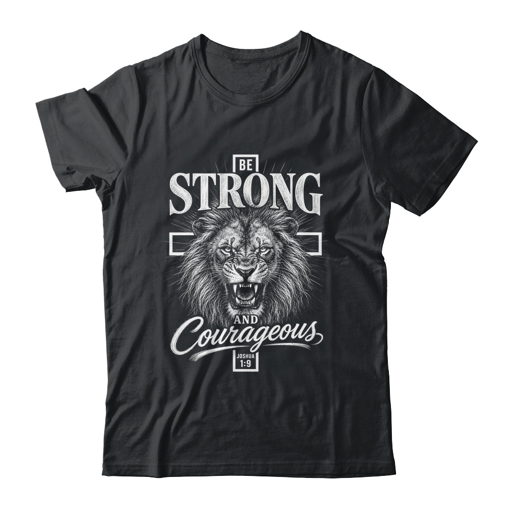 Be Strong And Courageous Lion Joshua 1:9 Christian Men Shirt & Hoodie | siriusteestore