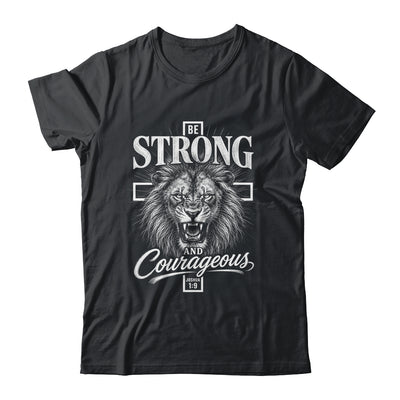 Be Strong And Courageous Lion Joshua 1:9 Christian Men Shirt & Hoodie | siriusteestore