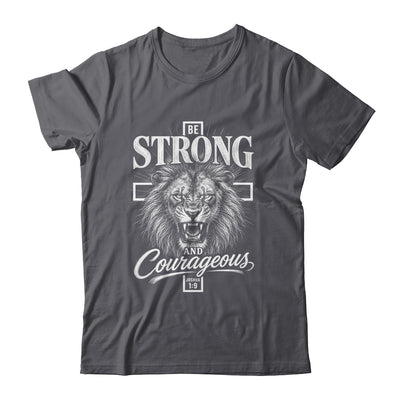 Be Strong And Courageous Lion Joshua 1:9 Christian Men Shirt & Hoodie | siriusteestore