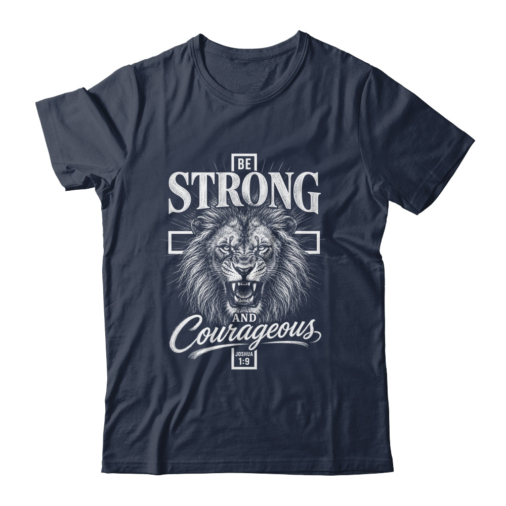 Be Strong And Courageous Lion Joshua 1:9 Christian Men Shirt & Hoodie | siriusteestore