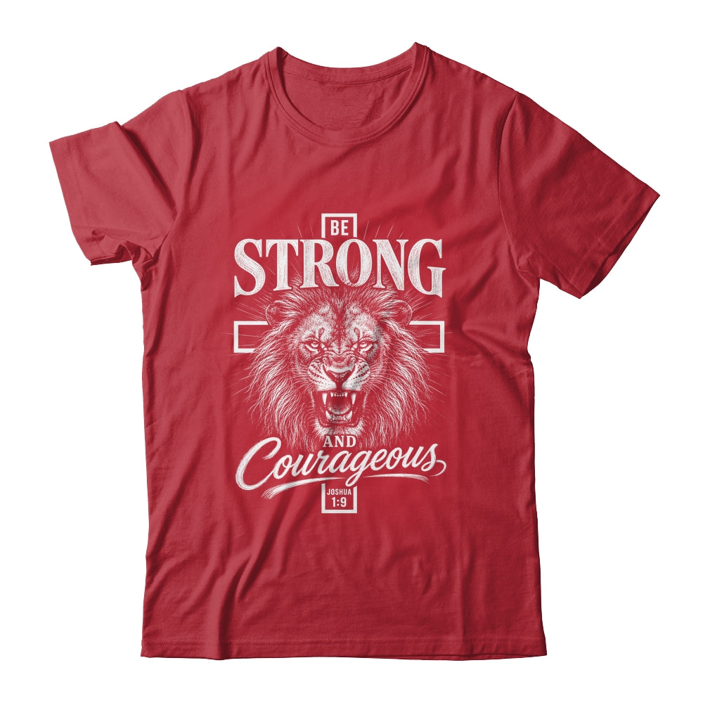 Be Strong And Courageous Lion Joshua 1:9 Christian Men Shirt & Hoodie | siriusteestore