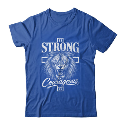 Be Strong And Courageous Lion Joshua 1:9 Christian Men Shirt & Hoodie | siriusteestore