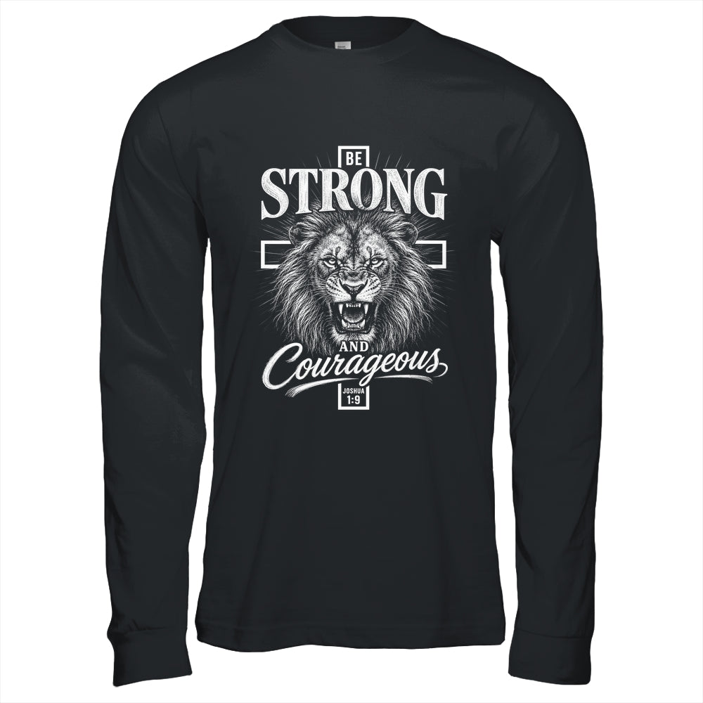 Be Strong And Courageous Lion Joshua 1:9 Christian Men Shirt & Hoodie | siriusteestore