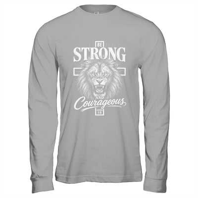 Be Strong And Courageous Lion Joshua 1:9 Christian Men Shirt & Hoodie | siriusteestore