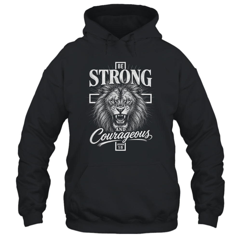 Be Strong And Courageous Lion Joshua 1:9 Christian Men Shirt & Hoodie | siriusteestore