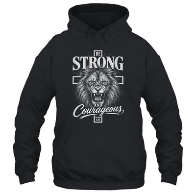 Be Strong And Courageous Lion Joshua 1:9 Christian Men Shirt & Hoodie | siriusteestore