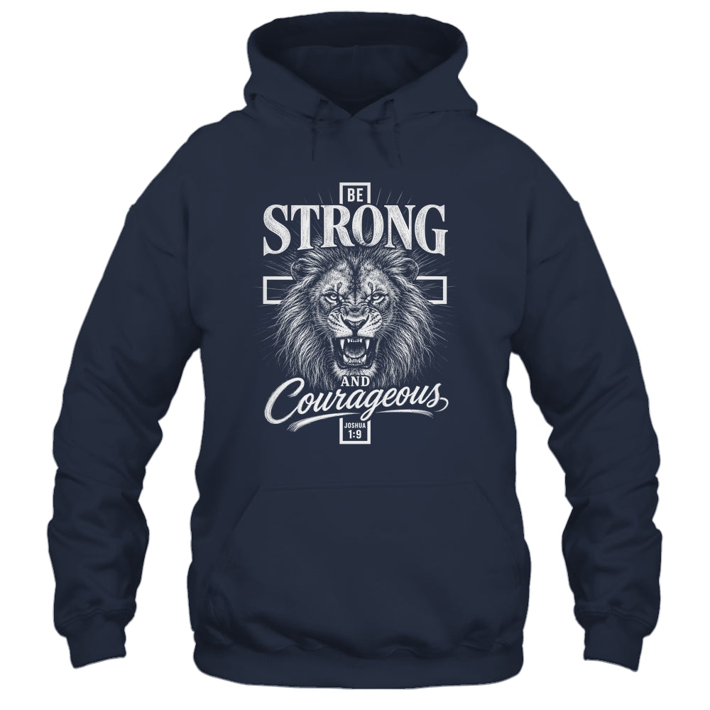 Be Strong And Courageous Lion Joshua 1:9 Christian Men Shirt & Hoodie | siriusteestore