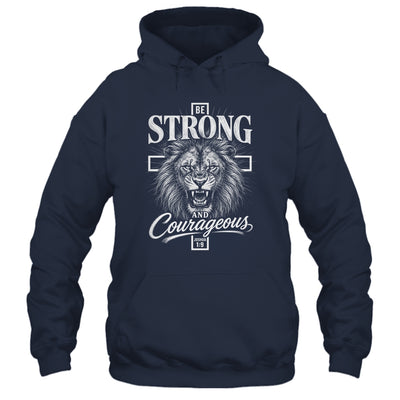 Be Strong And Courageous Lion Joshua 1:9 Christian Men Shirt & Hoodie | siriusteestore