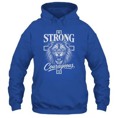 Be Strong And Courageous Lion Joshua 1:9 Christian Men Shirt & Hoodie | siriusteestore