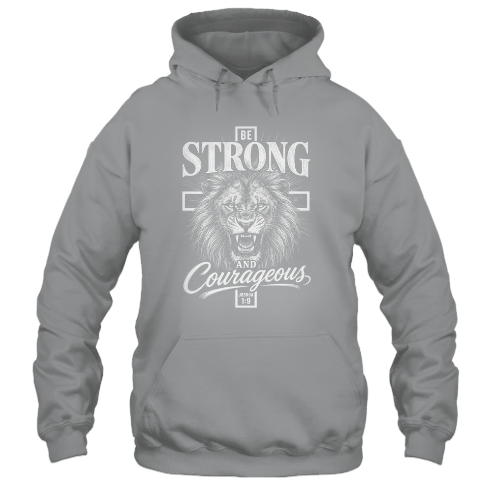 Be Strong And Courageous Lion Joshua 1:9 Christian Men Shirt & Hoodie | siriusteestore