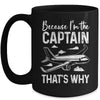 Because I'm The Captain That's Why Funny Pilot For Men Mug | siriusteestore