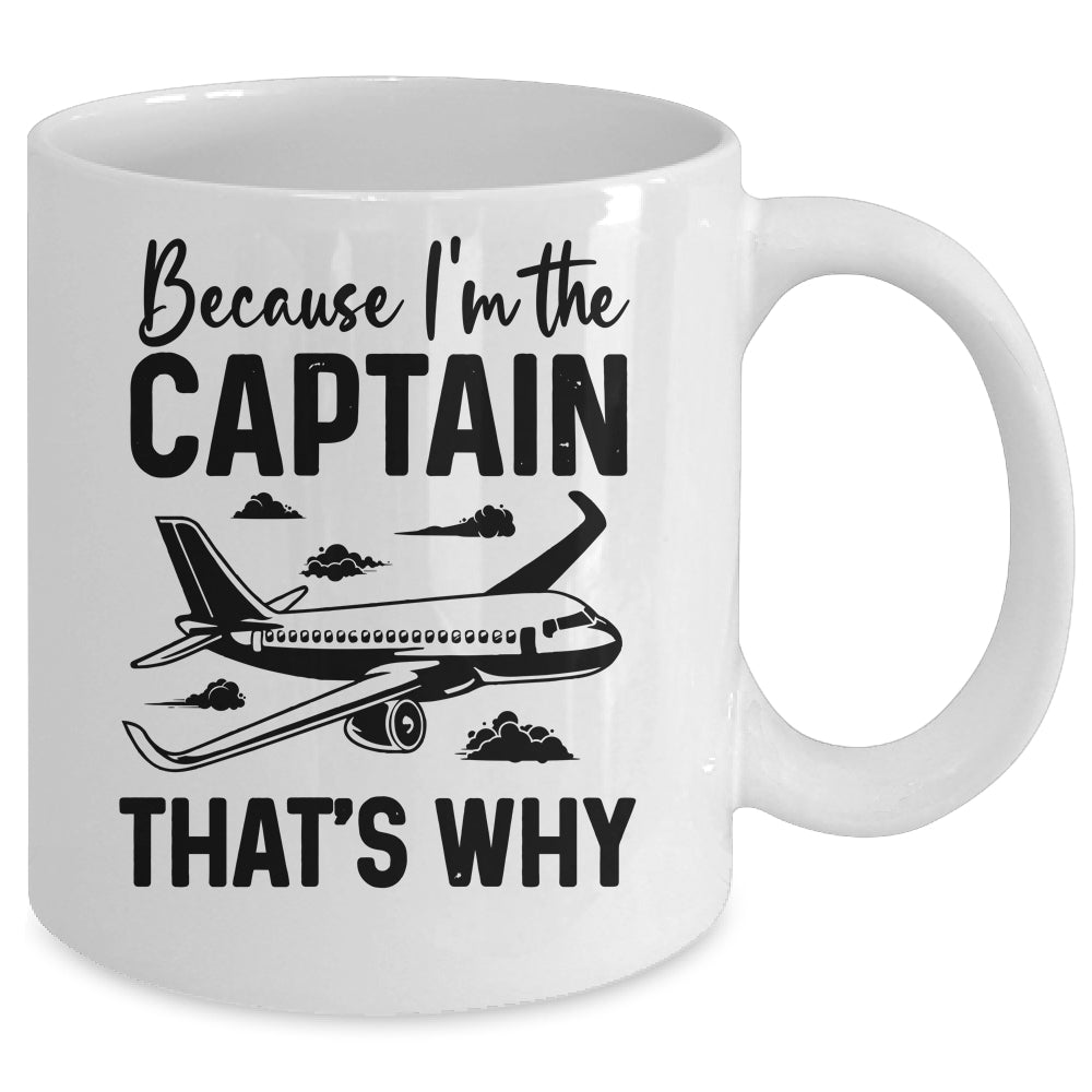 Because Im The Captain That's Why Funny Pilot Design For Men Mug | siriusteestore