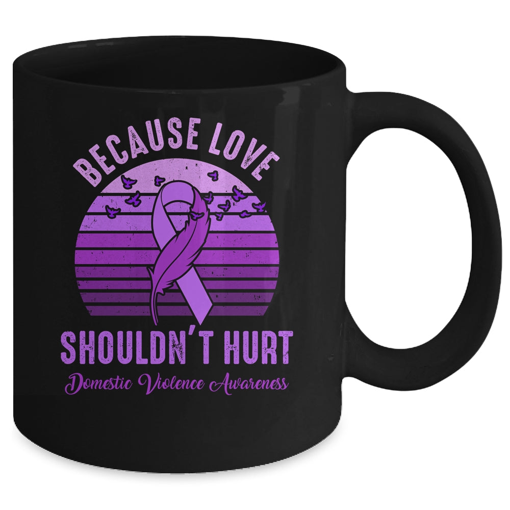 Because Love Shouldn't Hurt Domestic Violence Purple Ribbon Mug | siriusteestore